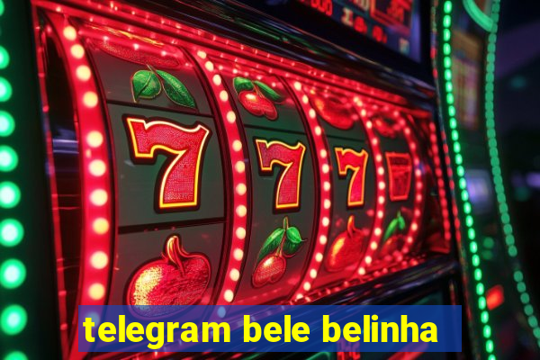 telegram bele belinha